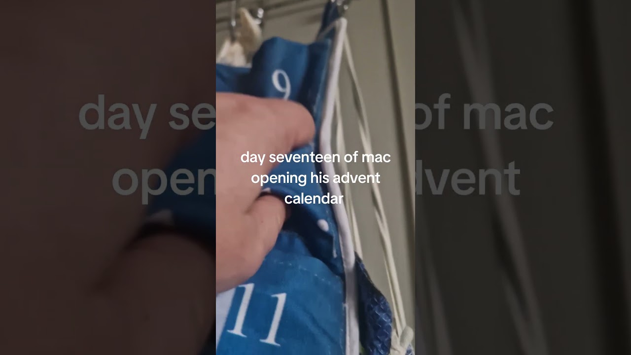 day seventeen of mac opening his advent calendar 