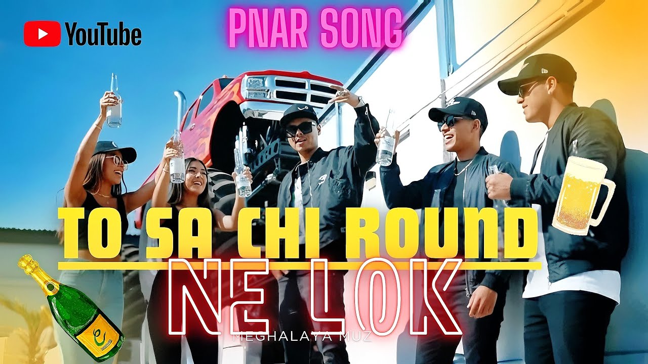 TO SA CHI ROUND NE LOK [compose by meghalaya muz 