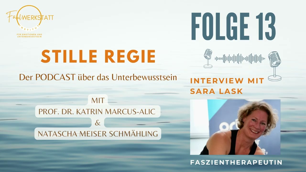 Mit FASZIENTHERAPIE in die INNERE BEWEGUNG kommen - Stille Regie Folge 13, Interview mit Sara Lask