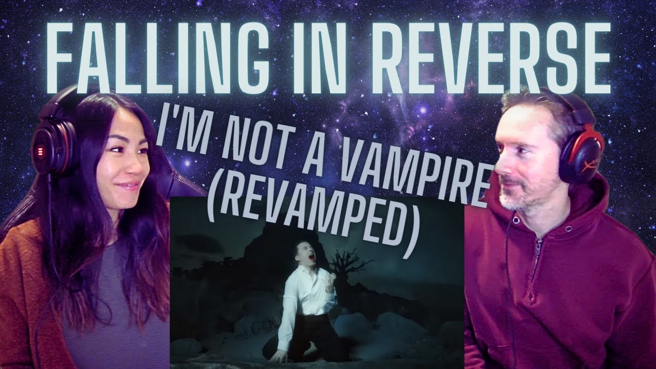 HE'S SO TALENTED! | Our Reaction to Falling In Reverse - I'm Not a Vampire (Revamped)