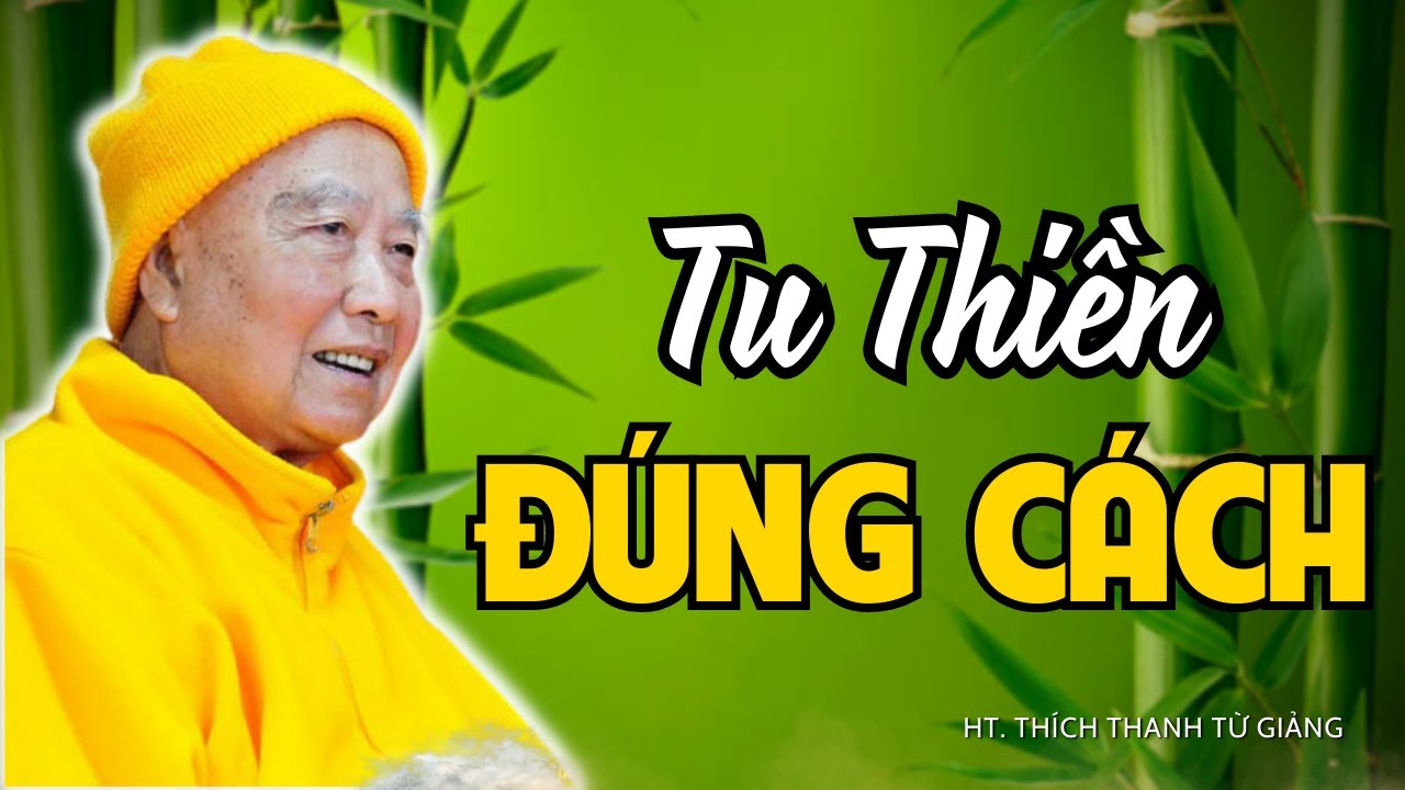 NGƯỜI TU THIỀN Phải Tu Đ&uacute;ng C&aacute;ch, Đừng Chỉ Tu Theo Tr&agrave;o Lưu.. | H&ograve;a Thượng TH&Iacute;CH THANH TỪ [PPUD]