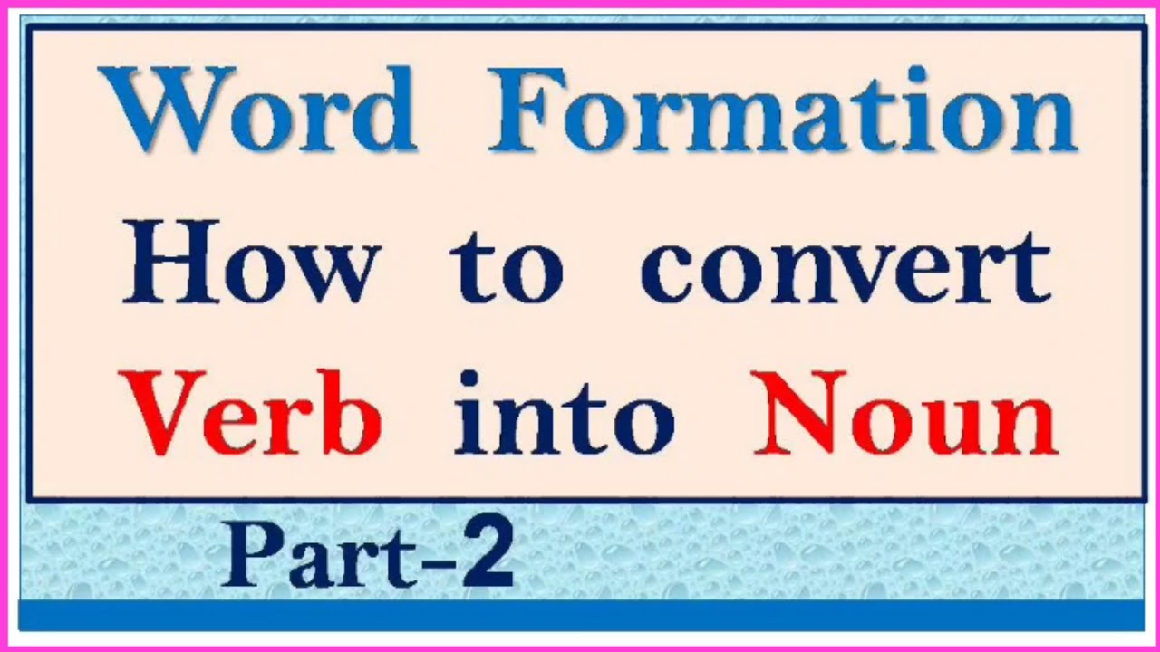 How to  change a verb into a Noun Part-2  using suffixes- tion,ation,ion