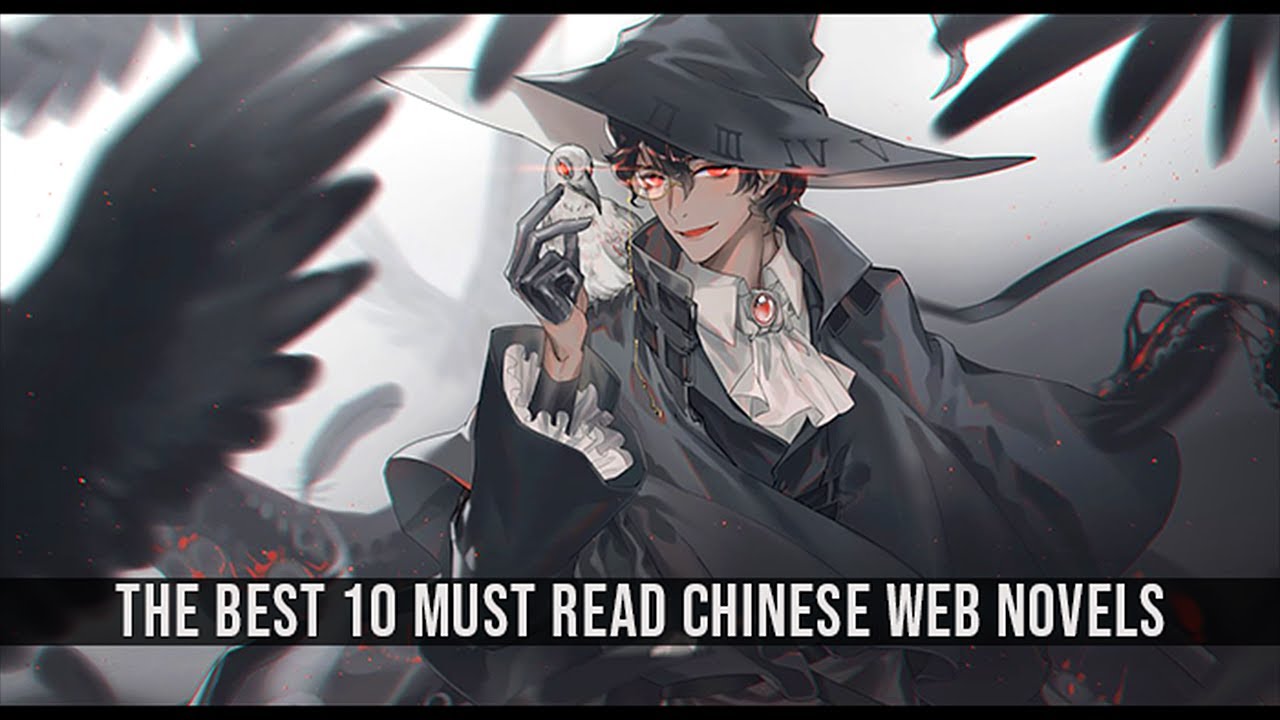 The BEST 10 MUST READ/Binge-Worthy Chinese Web Novels [Vol. 1]