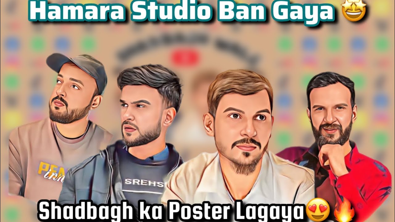 Hamara Studio Ban Gaya 🥳 | Shadbagh Ka Poster Lagaya 😍 | Shadbaghwale |