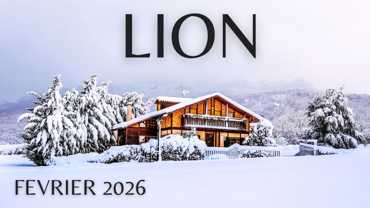 LION ♌️ FEVRIER 2026 ✨️