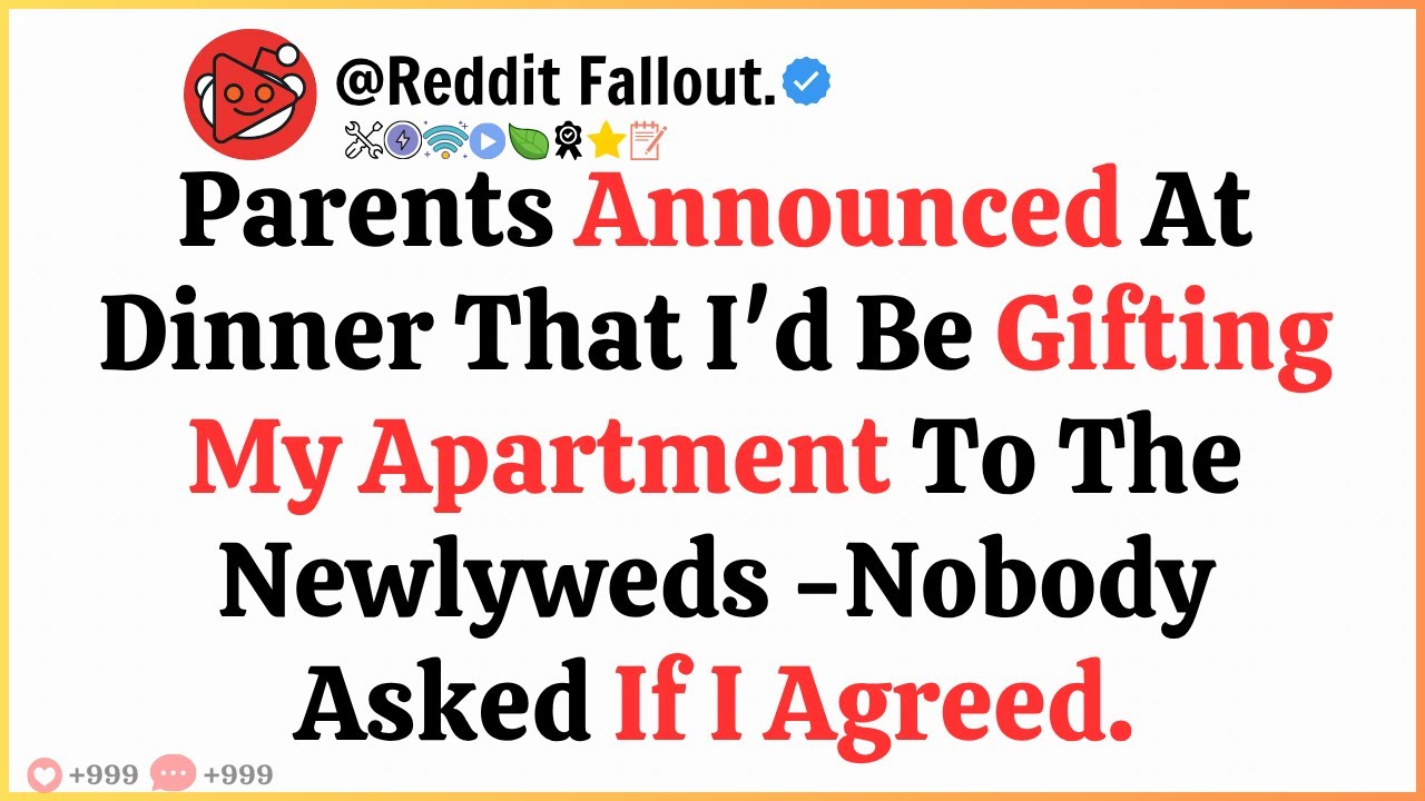 Parents Announced At Dinner That I'd Be Gifting My Apartment To The Newlyweds—Nobody...