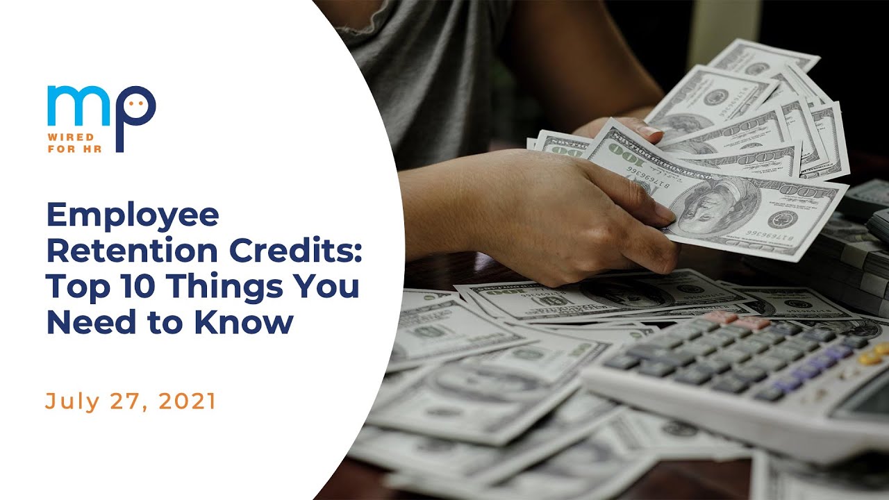 Employee Retention Credit (ERC): Updates, Maximizing Your Credit, and Minimizing Turnaround Times