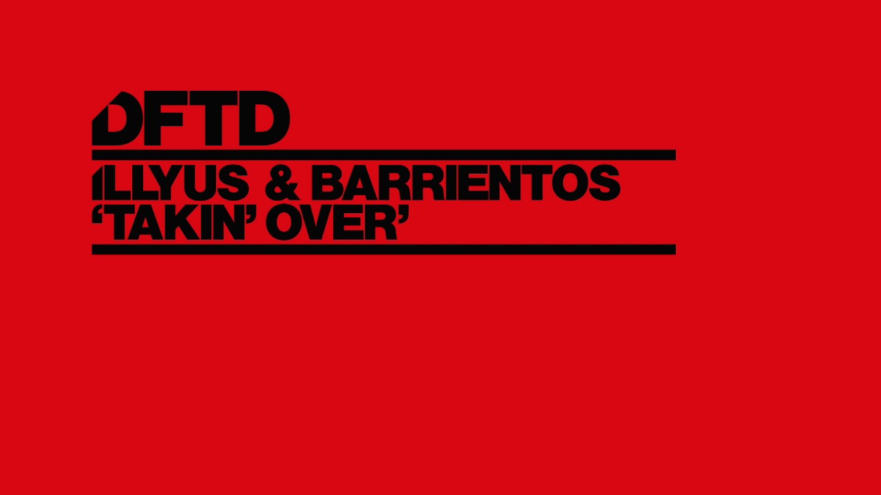 Illyus & Barrientos 'Takin' Over'