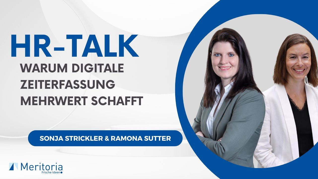 HR-Talk mit Meritoria AG: Vorteile digitaler Zeiterfassung im Unternehmen