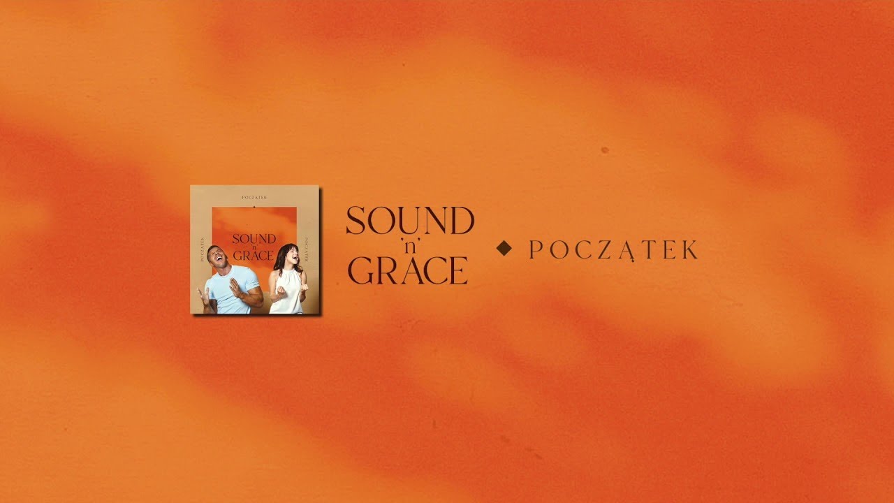 Sound'n'Grace - Pięknie i tak (Official Audio)