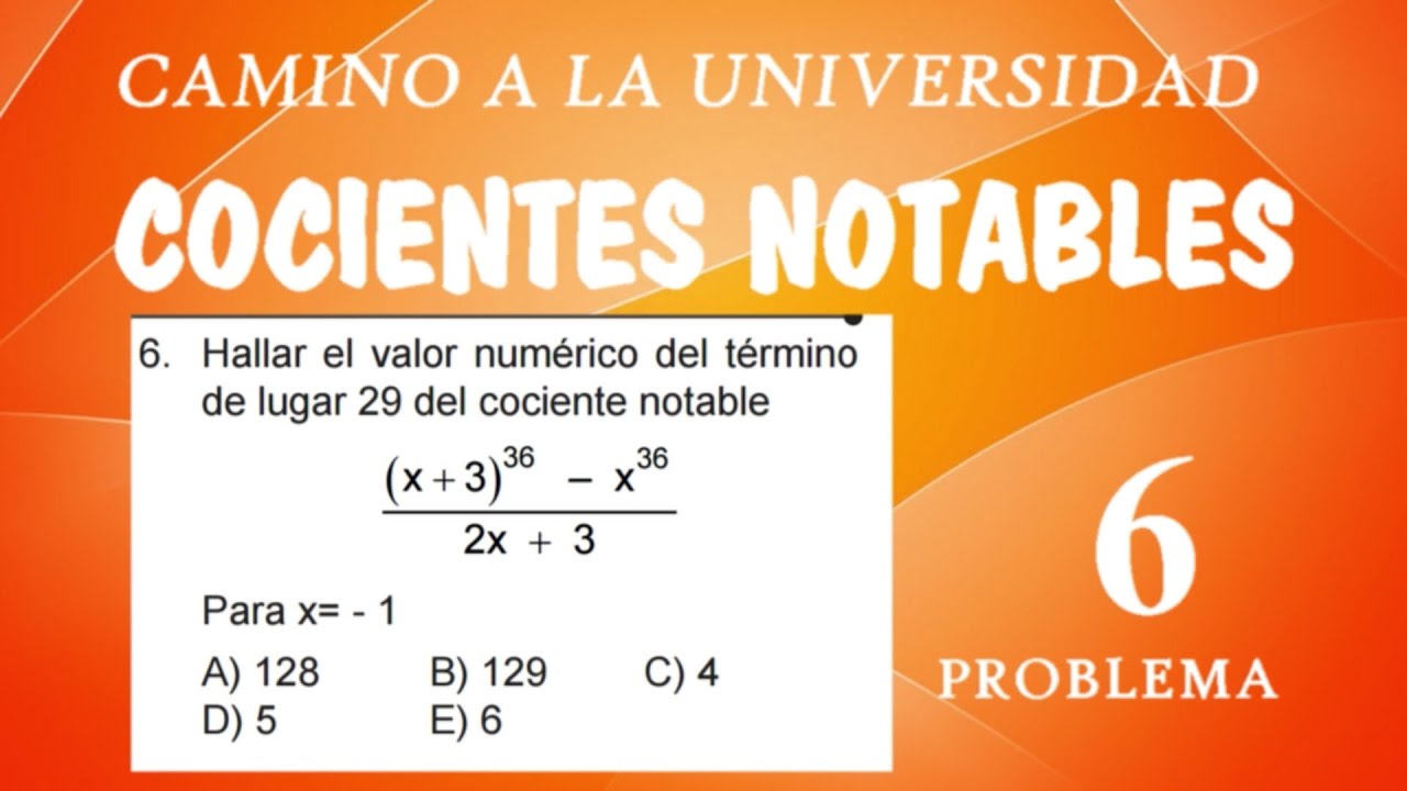 COCIENTES NOTABLES - ÁLGEBRA CAPITULO 05 - PROBLEMA RESUELTO 06