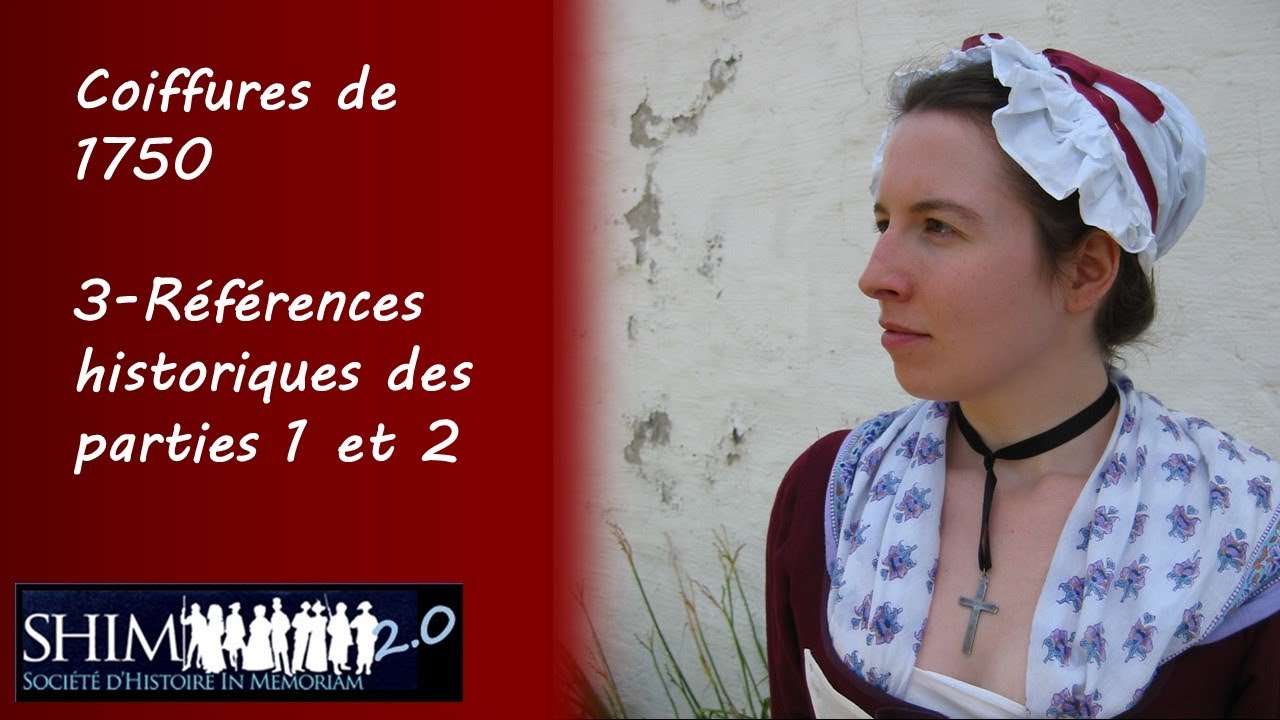 Coiffures de 1750: 3 - Références historiques des parties 1 et 2