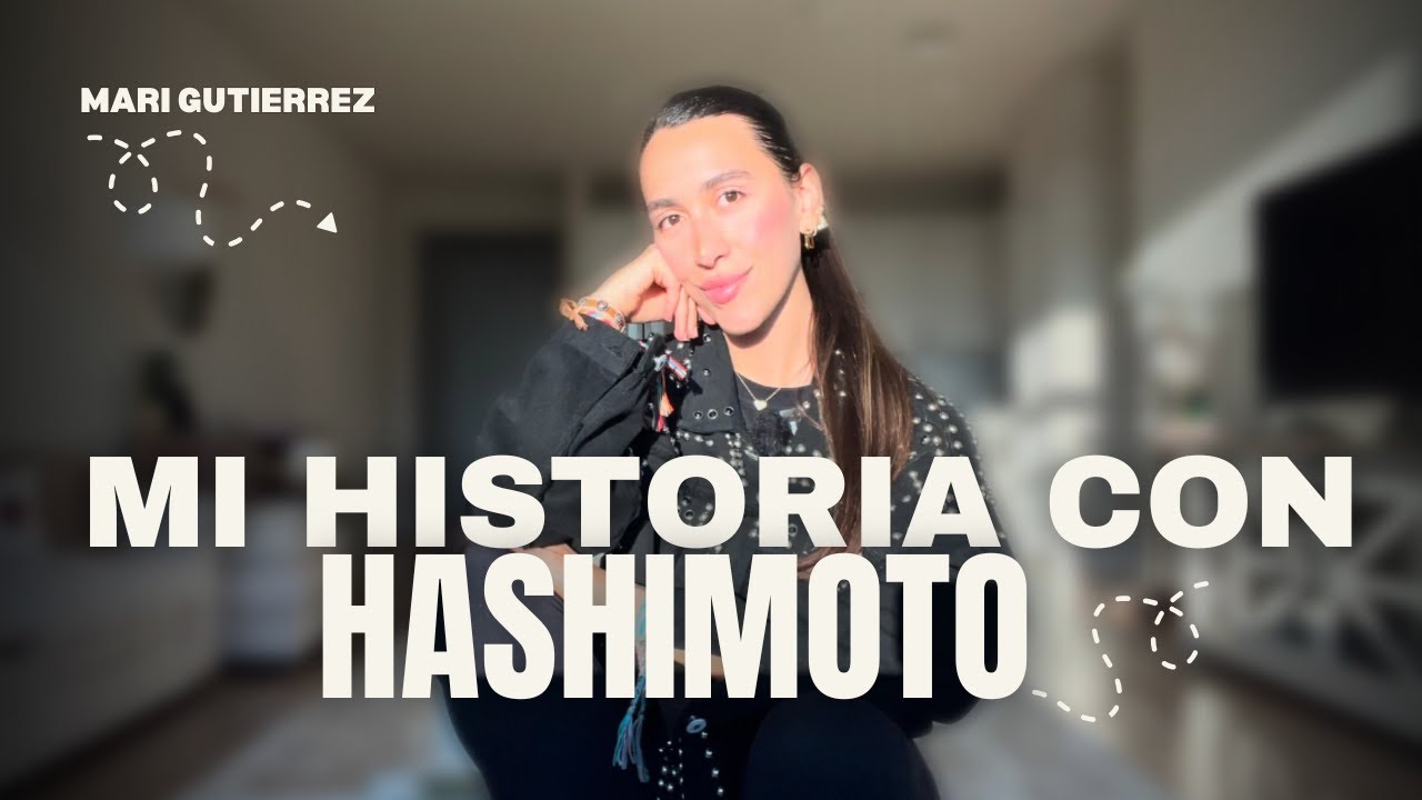 Mi historia con HASHIMOTO🙏 5 AÑOS SINTIENDOME MAL 🥵
