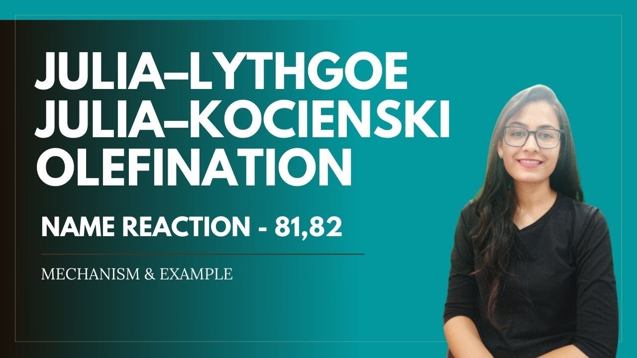 JULIA OLEFINATION | ORGANIC NAME REACTION | ALKENES