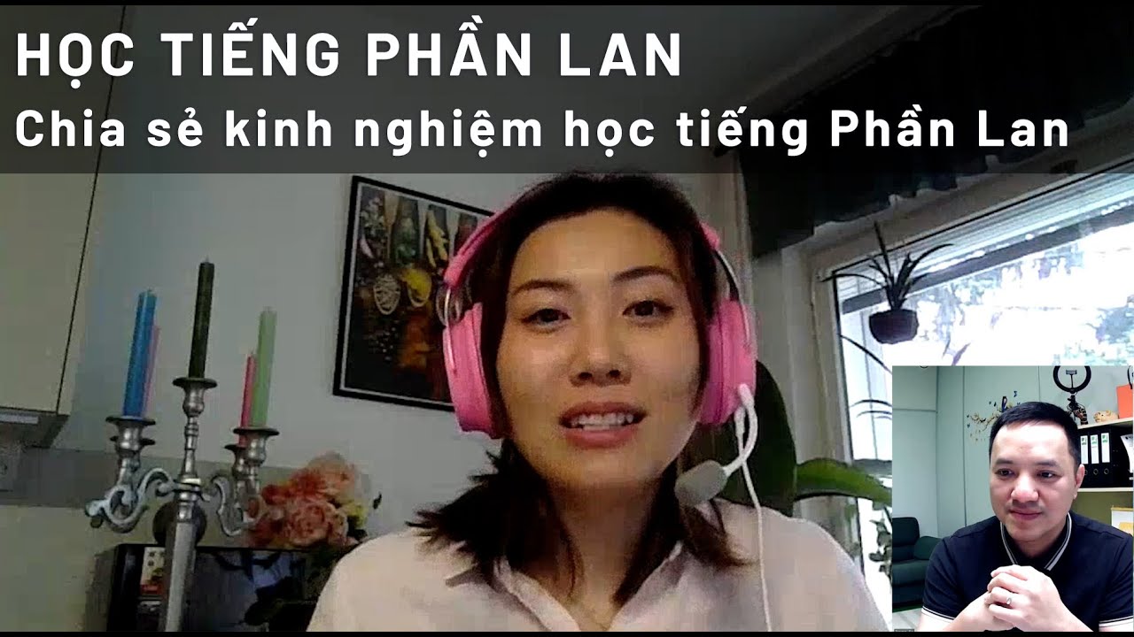 Chia sẻ kinh nghiệm học tiếng Phần Lan với bạn Titi | Trung Tạ Suomi
