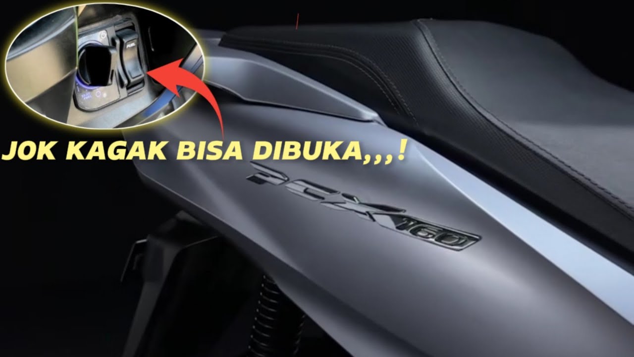 NEW PCX 160‼️JOK GAK BISA DIBUKA | TERNYATA INI PENYEBABNYA.