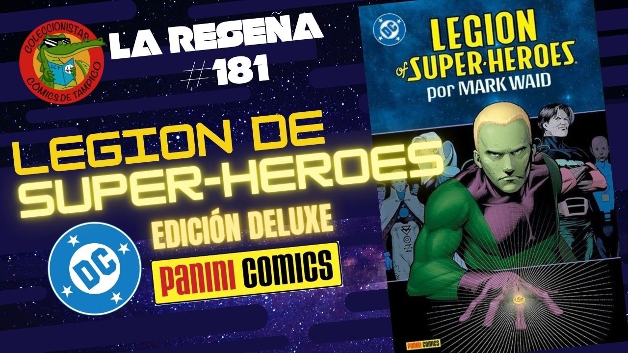 LEGION of SUPER HEROES de Mark Waid  Hard cover Deluxe DC PANINI México La reseña #181