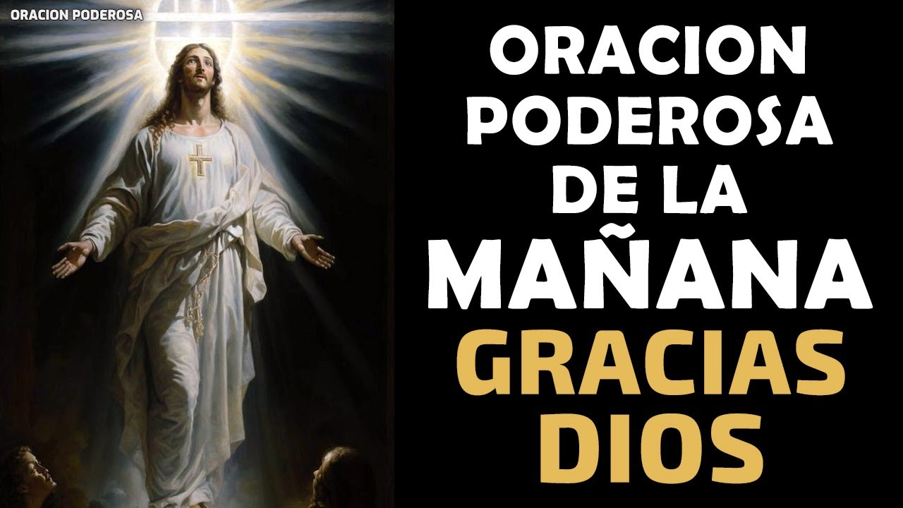Oraci&oacute;n Poderosa de la Ma&ntilde;ana, Gracias Dios por este nuevo d&iacute;a