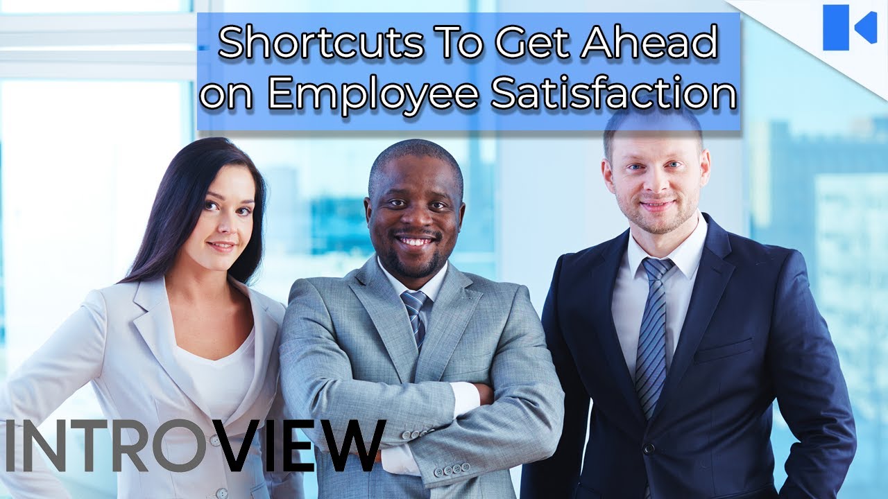 Shortcuts To Get Ahead on Employee Satisfaction and Workplace Morale
