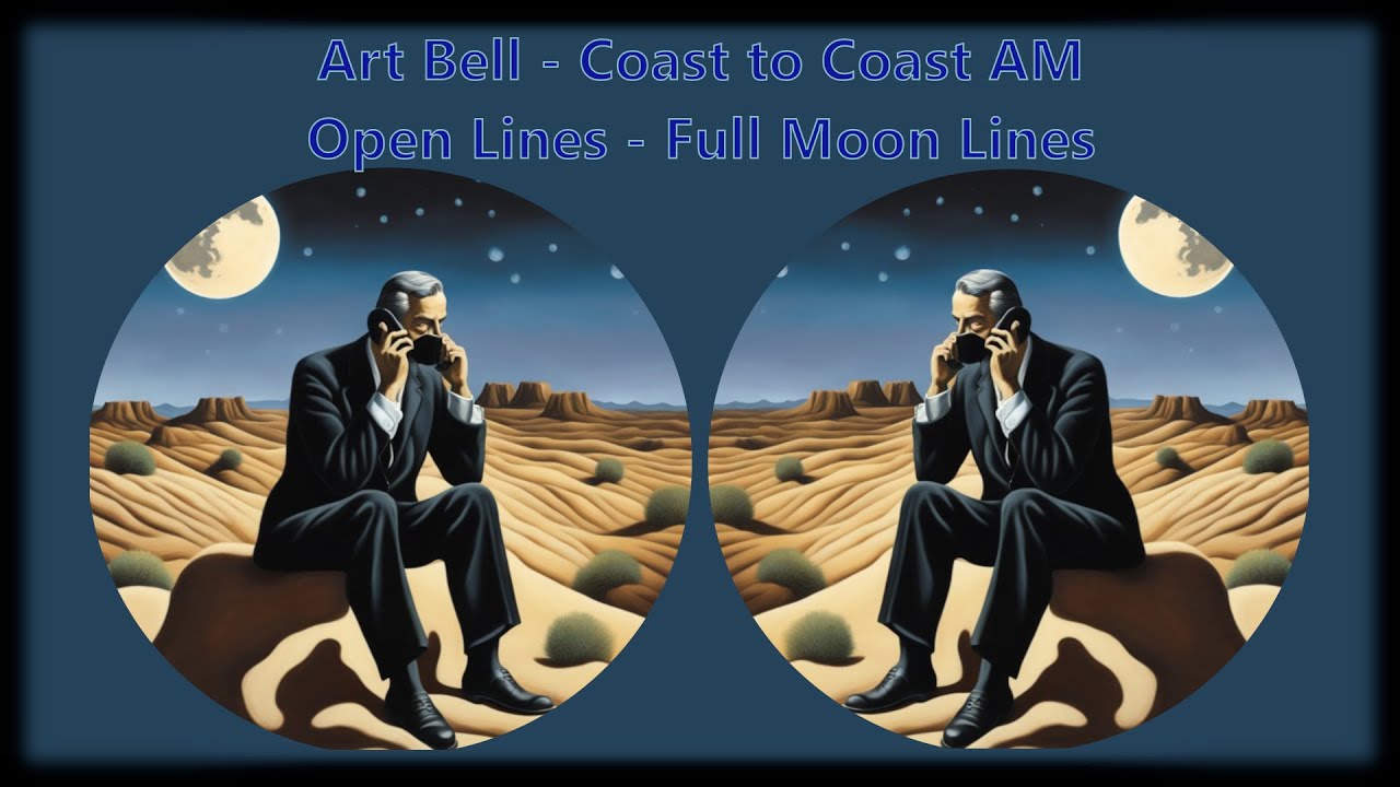 12-06-1995 - Art Bell Coast to Coast AM - Open Lines - Full Moon Lines