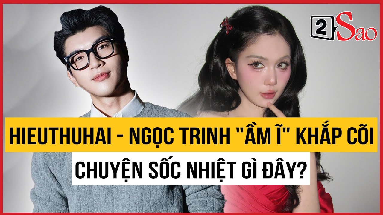 HIEUTHUHAI - Ngọc Trinh xôn xao khắp cõi, chuyện sốc nhiệt gì đây? | TIN GIẢI TRÍ