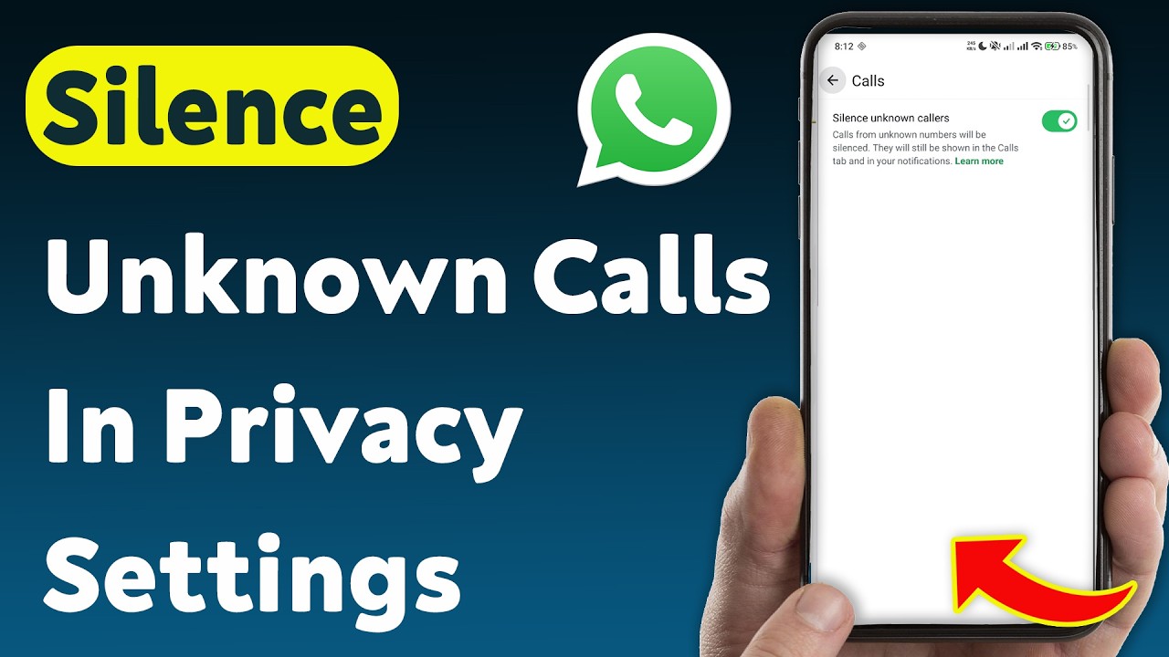 How To Silence Unknown Calls In WhatsApp Privacy Settings (Updated)