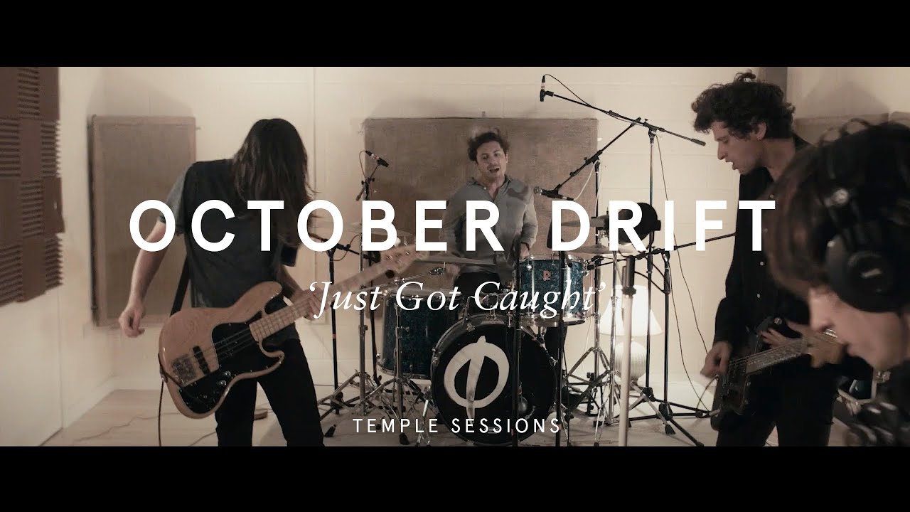 October Drift  - Just Got Caught (Temple Sessions)