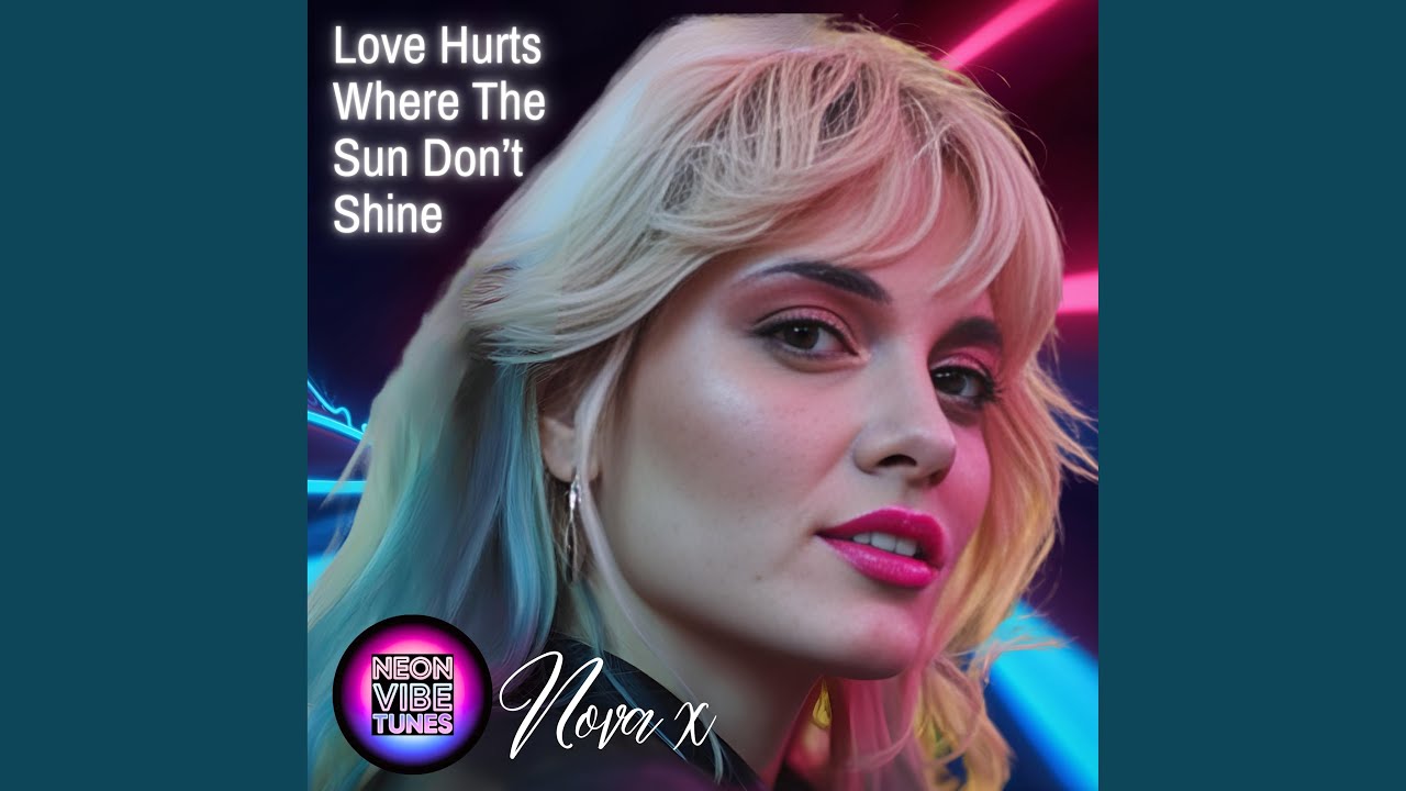 Love Hurt's Where The Sun Don't Shine