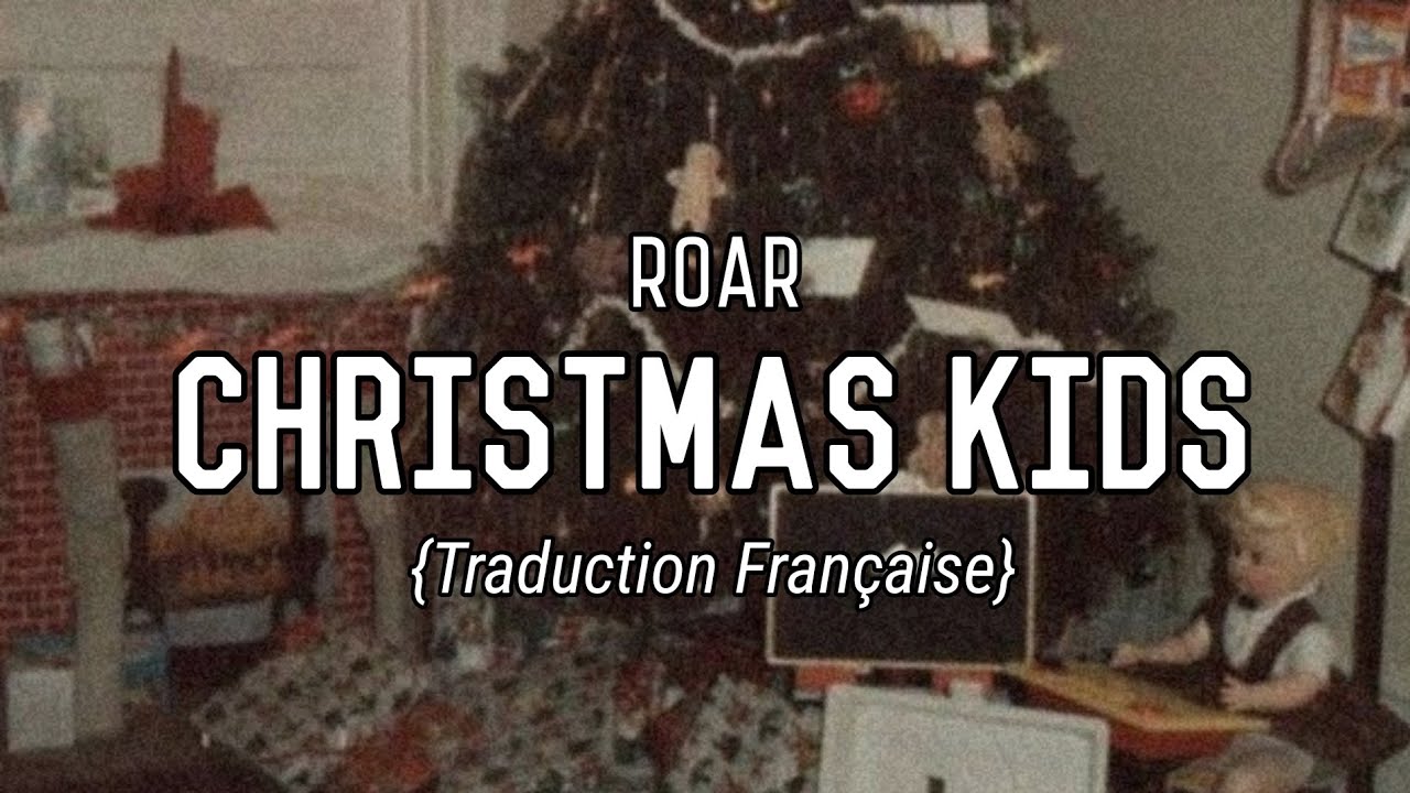 ROAR - Christmas Kids {Traduction Française}