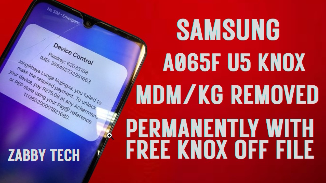 Samsung A065F U5 Kg Permanent A06 U5 | No need Isp only USB and Knox OFF file by ZABBY-SERVICES 