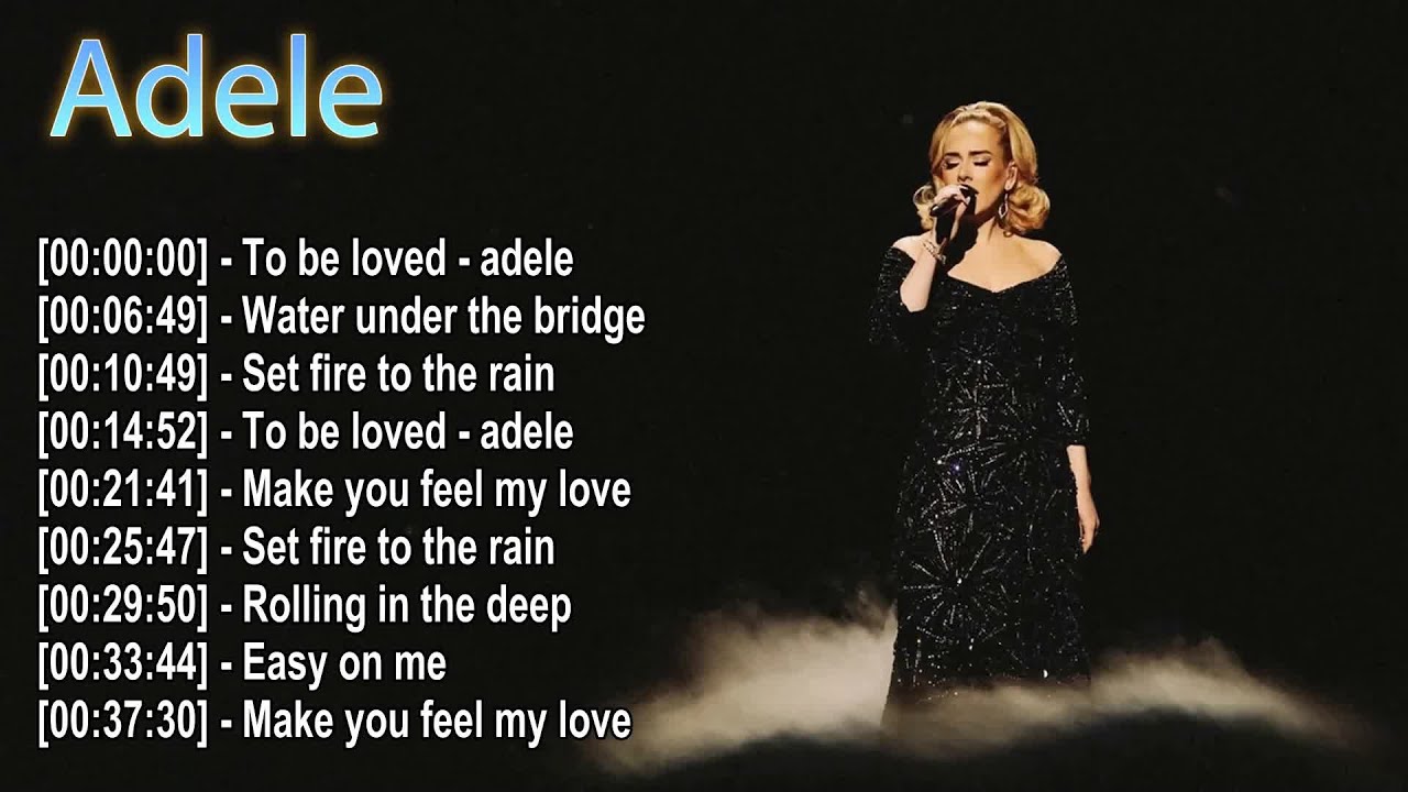 Adele Greatest Hits Playlist &ndash; Emotional & Timeless 💔