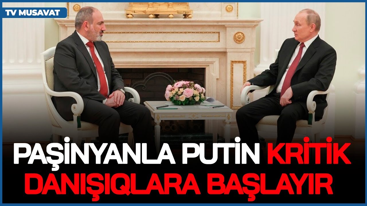 BU DƏQİQƏ! Paşinyanla Putin KRİTİK danışıqlara BAŞLAYIR, Kremldən AÇIQLAMA var - CANLI