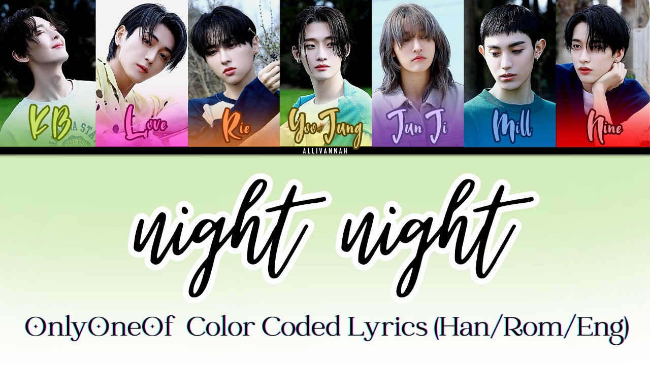 OnlyOneOf - night night COLOR CODE LYRICS (HAN/ROM/ENG) [REQUESTED]