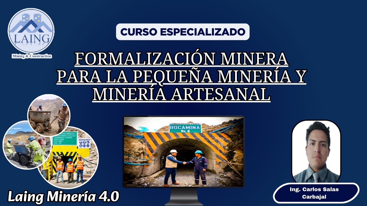 FORMALIZACIÓN MINERA PARA LA PEQUEÑA MINERÍA Y MINERÍA ARTESANAL