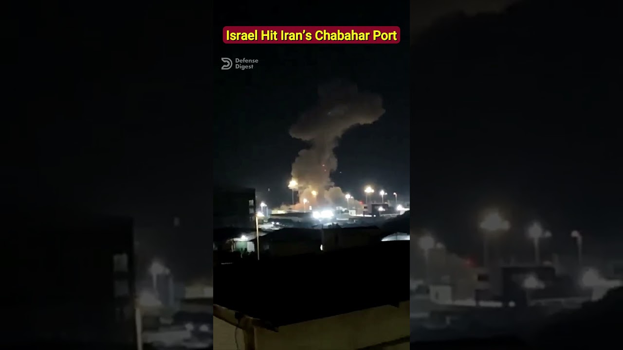 Israel Hit Iran&rsquo;s Chabahar Port!
