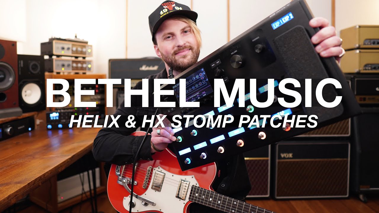 Дэвид Хислоп [BETHEL MUSIC] ОФИЦИАЛЬНЫЕ патчи и обучающие материалы для Helix и HX Stomp Line 6