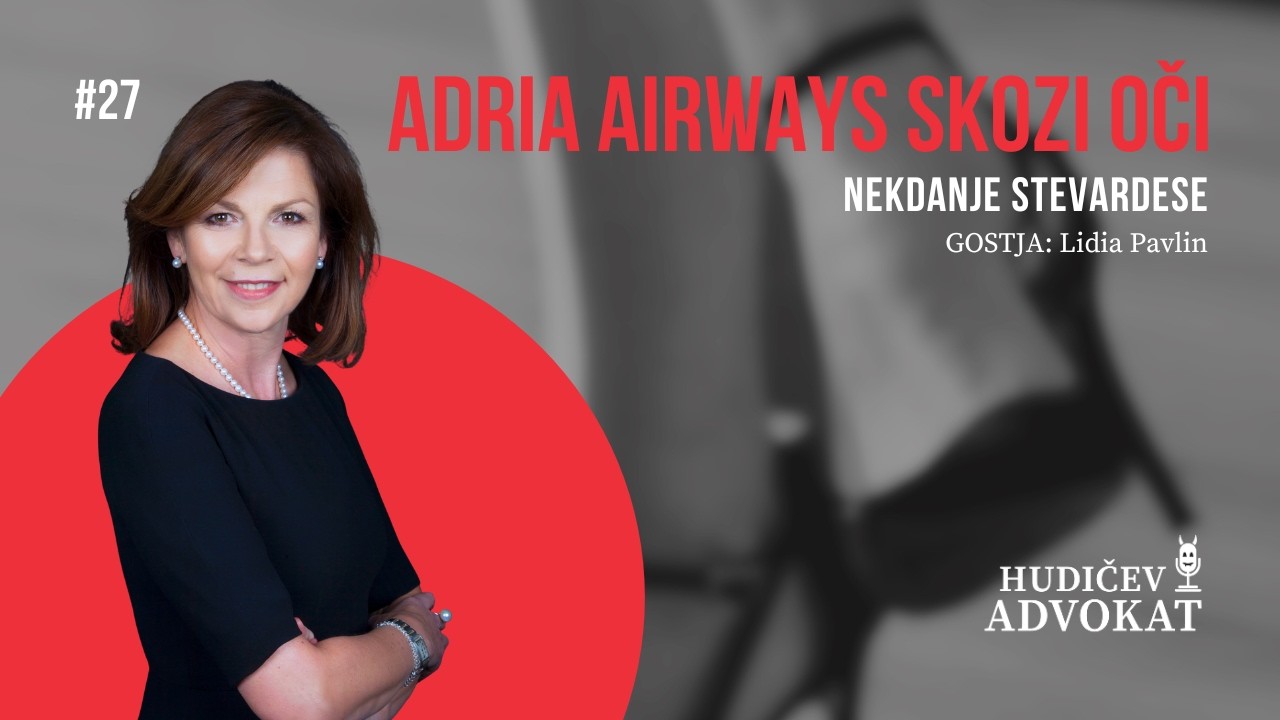 Epizoda #27 | Adria Airways skozi oči nekdanje stevardese - Lidia Pavlin | Hudičev advokat