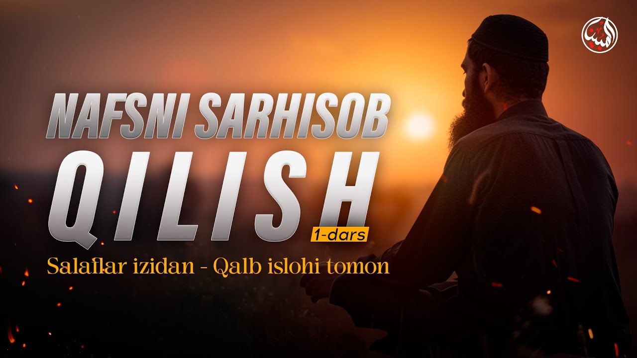 🔴 YANGİ DARS: 01 | Nafsni sarhisob qilish | Ustoz Abdulloh Usmon