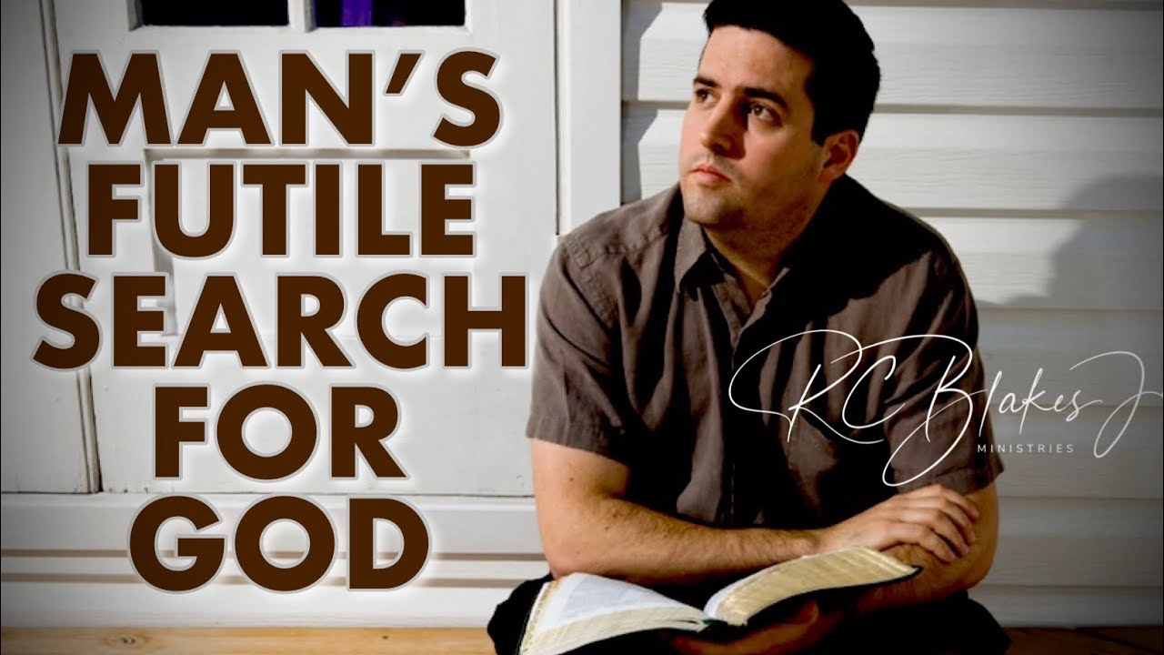 THE FUTILE SEARCH FOR GOD by Bishop RC Blakes