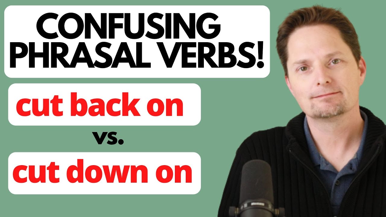 LEARN PHRASAL VERBS IN ENGLISH / CUT DOWN ON VS. CUT BACK ON / LEARN AMERICAN ENGLISH/AVOID MISTAKES
