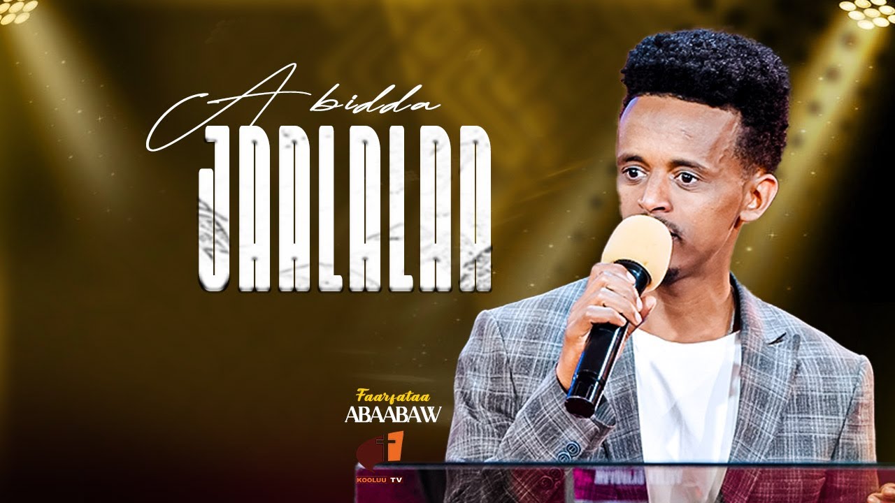 ABIDDA JAALALAA sing/ ABABAWU.///KOOLUU TV YOU TUBE.
