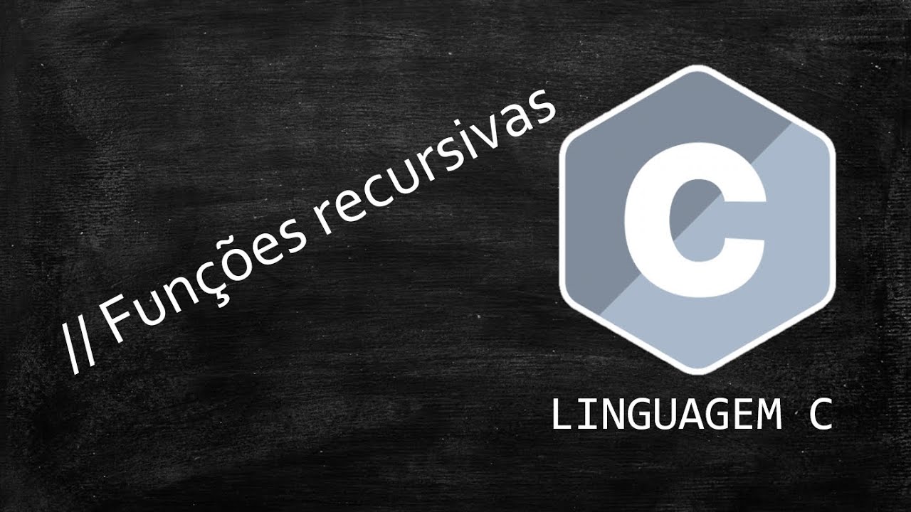 Linguagem C - Funções recursivas