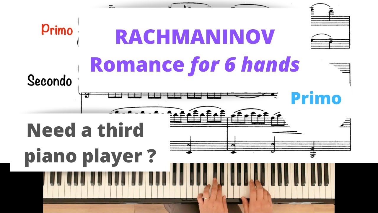 RACHMANINOV : Romance for 6 hands, PRIMO, Play with me !