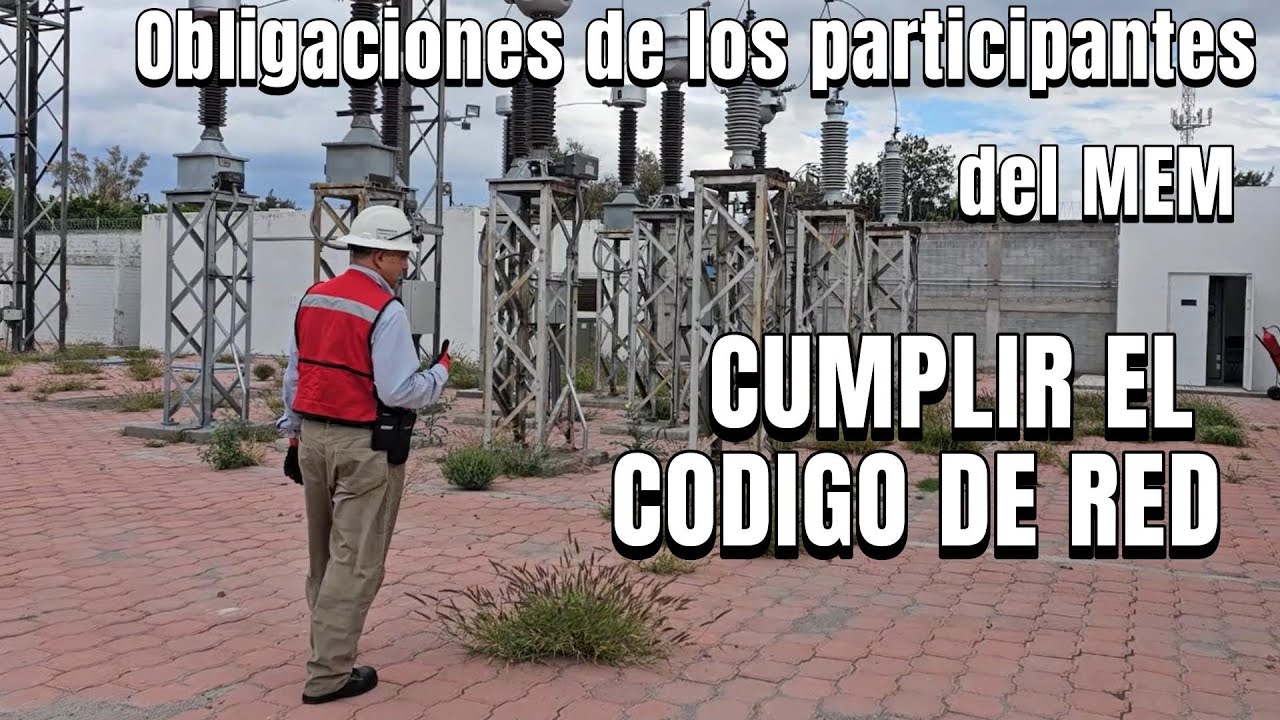 V228 Obligaciones de los participantes del MEM y su relación con el Código de Red