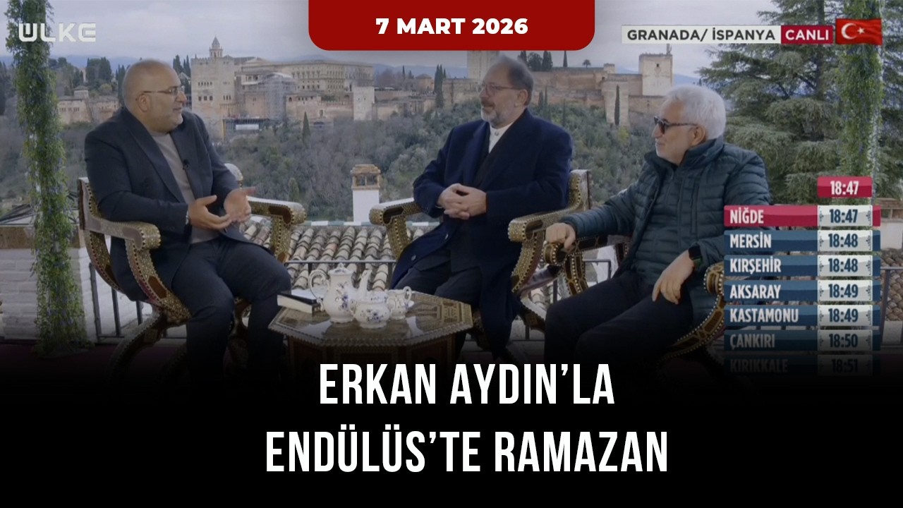 Erkan Aydın'la Endülüs'te Ramazan | 7 Mart 2026