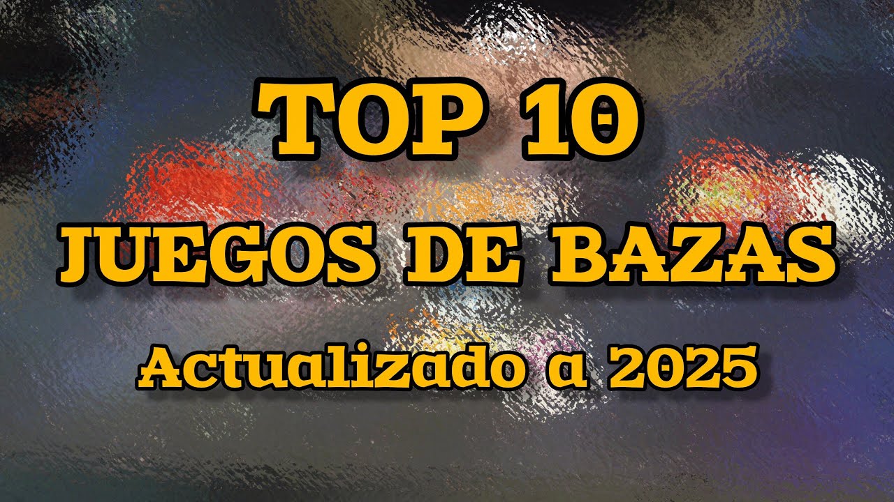 TOP 10 JUEGOS DE BAZAS - Actualizado a diciembre de 2025