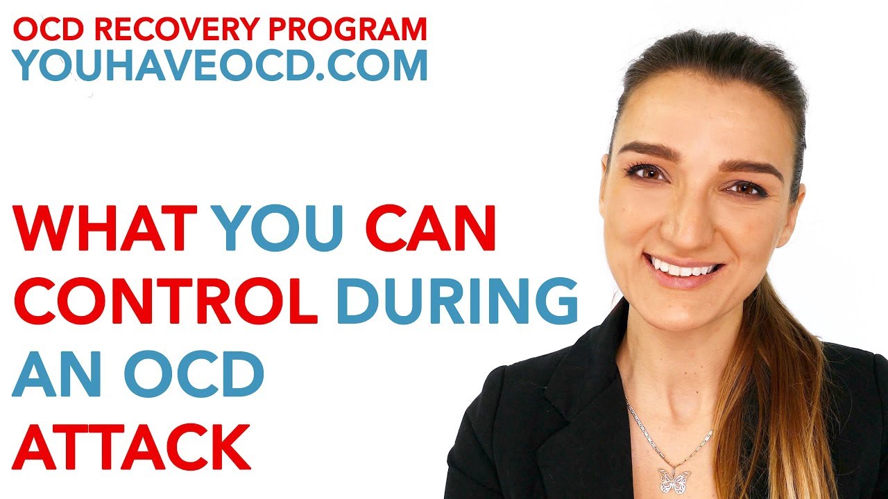 What You Can Control During An OCD Attack