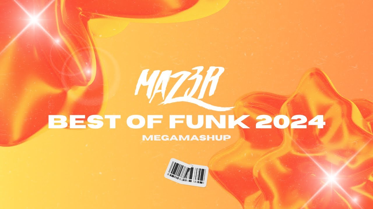 MAZ3R - Best Of Funk 2024 Megamashup - 40 Músicas em 5 Minutos