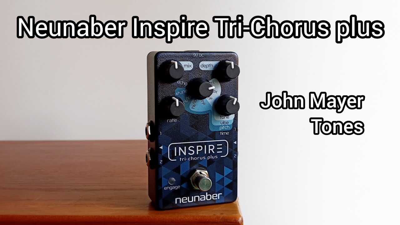 Neunaber Inspire Tri-Chorus Plus - Amazing chorus for John Mayer tones!