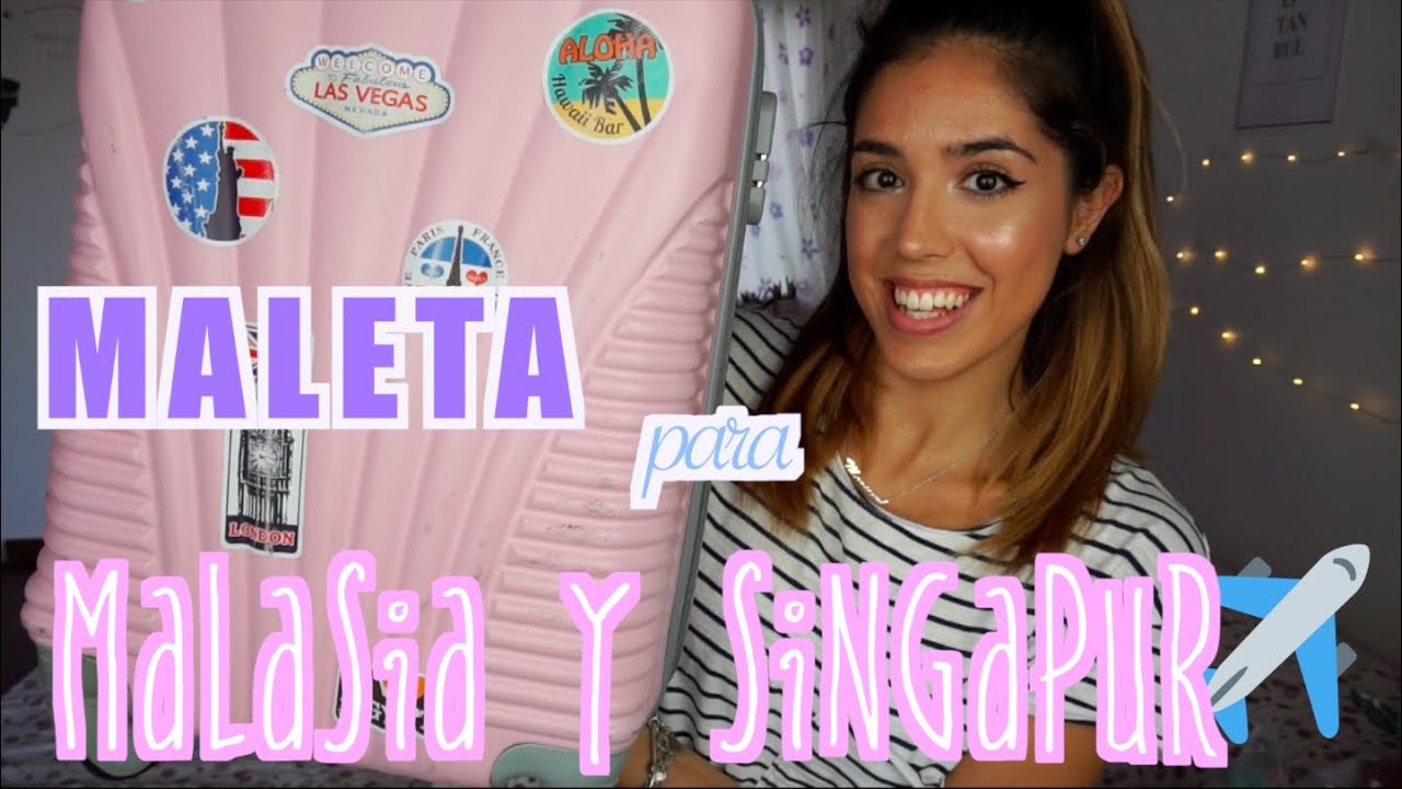 QUÉ LLEVO en mi  MALETA II  MALASIA Y SINGAPUR II ASIA